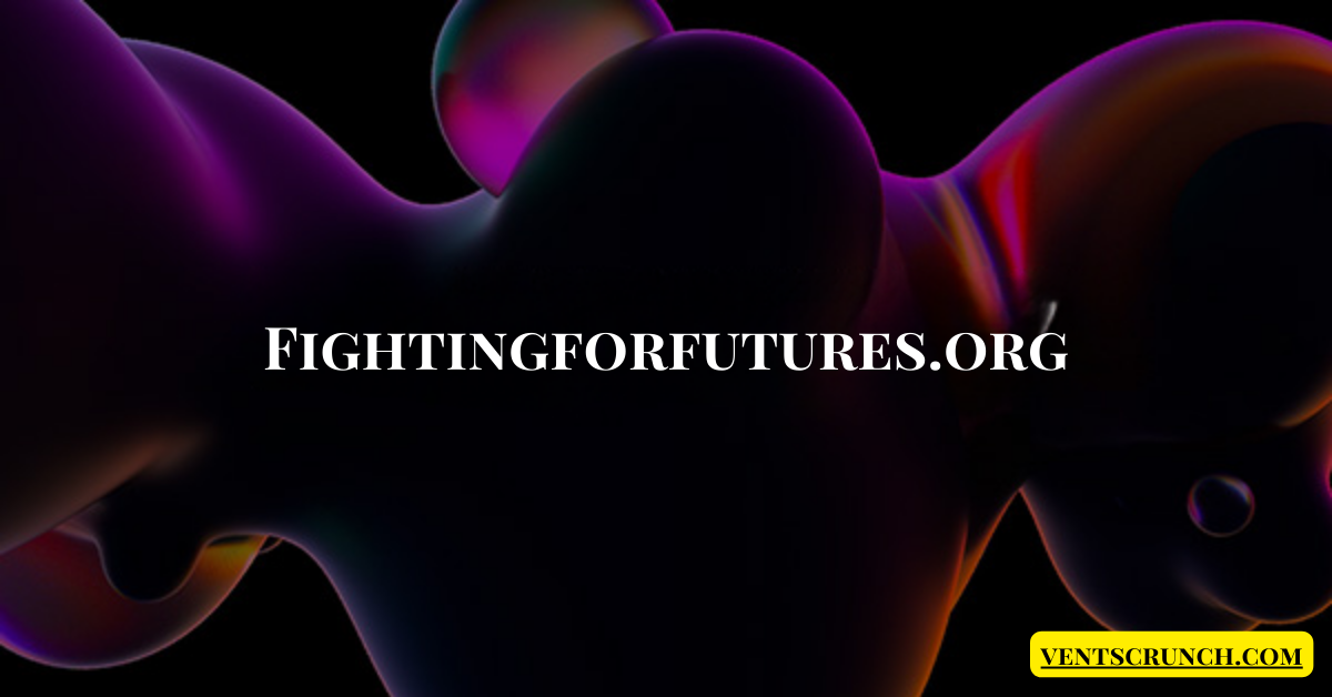 How Fightingforfutures.org Empowers Communities Through Education and Advocacy