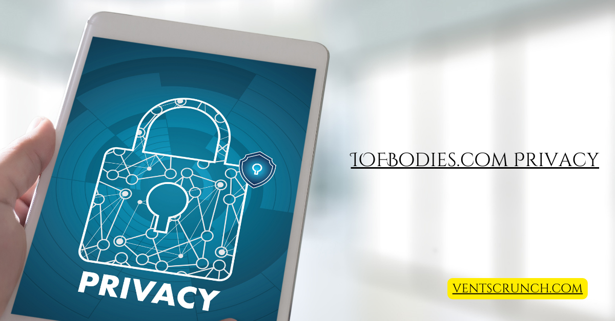 IOFBodies.com Privacy: A Comprehensive Guide to User Security and Data Protection