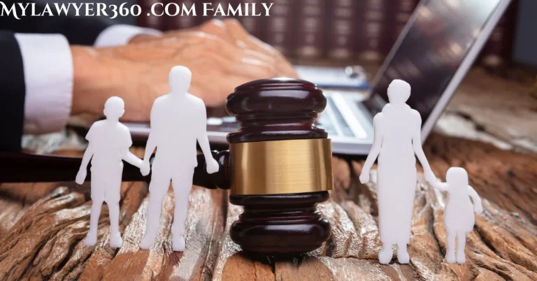 Mylawyer360 .com Family: Expert Legal Guidance for Divorce, Custody, and More