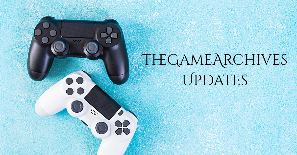 TheGameArchives Updates: What’s New in the Vault?